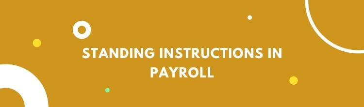Standing Instructions In Payroll Meaning And Different Types