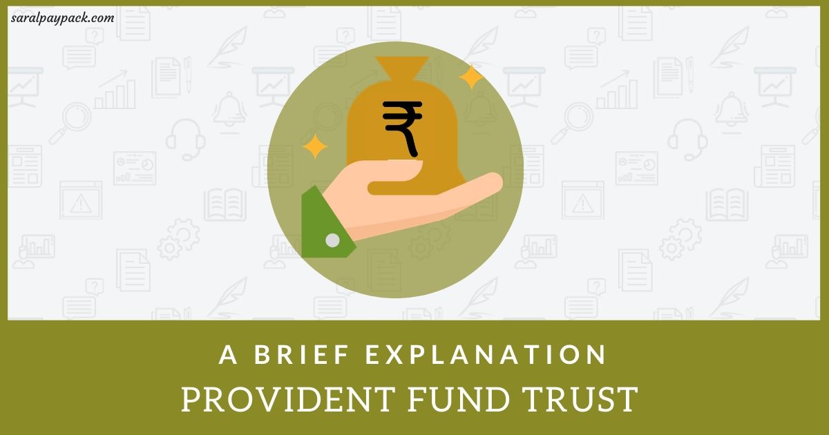 PF Trust benefits and differences- A brief explanation