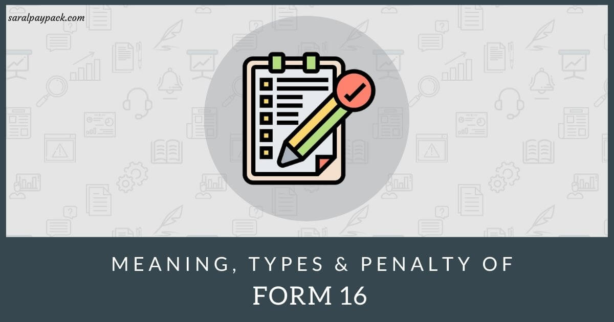 form-16-tds-certificate-meaning-types-and-penalty